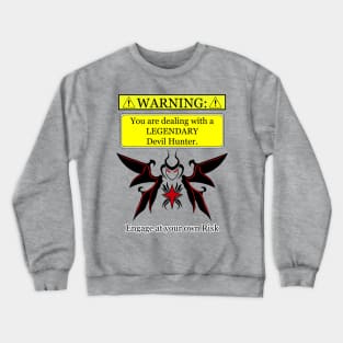 Warning: Legendary Devil Hunter Crewneck Sweatshirt